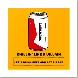 Chilli'n Like A Villain Let's Drink Beer And Eat Pizza Posters and Art